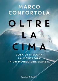 Copertina del libro Oltre la cima. Cosa ci insegna la montagna in un mondo che cambia