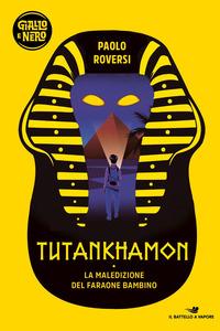 Copertina del libro Tutankhamon. La maledizione del faraone bambino