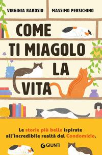 Copertina del libro Come ti miagolo la vita. Storie di gatti che salvano umani