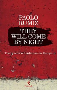 Copertina del libro They will come by night. The specter of barbarism in Europe