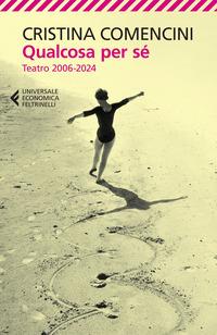 Copertina del libro Qualcosa per sé. Teatro 2006-2023