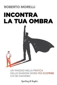 Copertina del libro Incontra la tua ombra. Un viaggio nella pratica dello shadow work per scoprire chi sei davvero