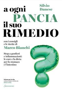 Copertina del libro A ogni pancia il suo rimedio. Stop a gonfiori e infiammazioni: le cure e la dieta per lo stomaco e l'intestino