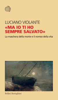 Copertina del libro «Ma io ti ho sempre salvato». La maschera della morte e il nomos della vita