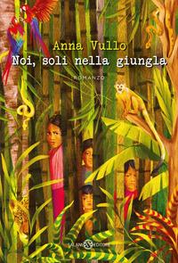 Copertina del libro Noi, soli nella giungla