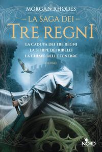 Copertina del libro Vol.1 La saga dei tre regni: La caduta dei tre regni-La stirpe dei ribelli-La chiave delle tenebre