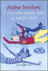 Copertina del libro Il pianeta senza baci (e senza bici)