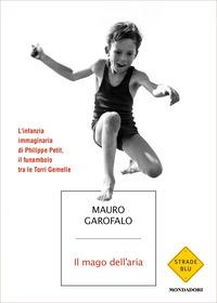 Copertina del libro Il mago dell'aria. L'infanzia immaginaria di Philippe Petit, il funambolo tra le Torri Gemelle