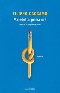 Copertina del libro Maledetta prima ora. Diario di un supplente esaurito