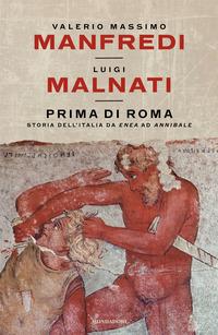 Copertina del libro Prima di Roma. Storia dell'Italia da Enea ad Annibale