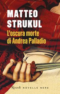 Copertina del libro L' oscura morte di Andrea Palladio