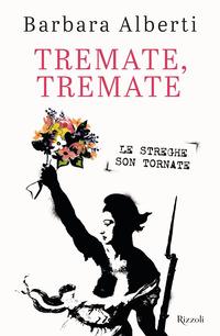 Copertina del libro Tremate, Tremate. Le streghe son tornate