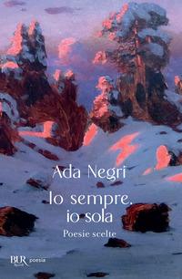 Copertina del libro Io sempre, io sola. Poesie scelte