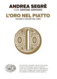 Copertina del libro L' oro nel piatto. Valore e valori del cibo