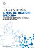 Copertina del libro Il mito dei neuroni specchio. Comunicazione e facoltà cognitive. La nuova frontiera