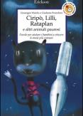 Copertina del libro Ciripò, Lilli, Rataplan e altri animali paurosi. Favole per aiutare i bambini a vincere le ansie più comuni