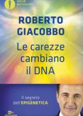 Copertina del libro Le carezze cambiano il DNA. Il segreto dell'epigenetica