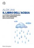 Copertina del libro Il libro dell'acqua. La storia straordinaria della più ordinaria delle sostanze