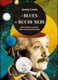 Copertina del libro Il blues dei buchi neri. Storia della scoperta delle onde gravitazionali