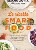 Copertina del libro Le ricette Smartfood. 100 piatti con i cibi intelligenti che mimano il digiuno, combattono il sovrappeso e allungano la vita