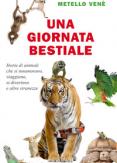 Copertina del libro Una giornata bestiale. Storie di animali che si innamorano, viaggiano, si divertono e altre stranezze