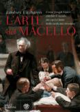 Copertina del libro L' arte del macello. Come Joseph Lister cambiÃ² il mondo raccapricciante della medicina vittoriana