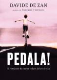 Copertina del libro Pedala! Il romanzo di chi ha voluto la bicicletta
