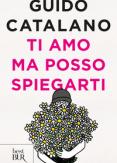 Copertina del libro Ti amo ma posso spiegarti