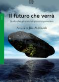 Copertina del libro Il futuro che verrà. Quello che gli scienziati possono prevedere