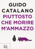 Copertina del libro Piuttosto che morire m'ammazzo