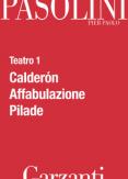 Copertina del libro Il teatro Vol.1 Calderón-Affabulazione-Pilade