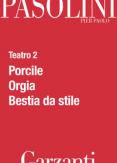 Copertina del libro Teatro Vol.2 Porcile-Orgia-Bestia da stile