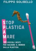 Copertina del libro Spam. Stop plastica a mare. 30 piccoli gesti per salvare il mondo dalla plastica