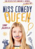 Copertina del libro Miss Comedy Queen. Una risata puÃ² cambiare il mondo. O forse no?