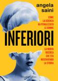 Copertina del libro Inferiori. Come la scienza ha penalizzato le donne. La nuova ricerca che sta riscrivendo la storia