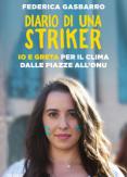 Copertina del libro Diario di una striker. Io e Greta per il clima dalle piazze all'ONU
