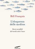 Copertina del libro L' eloquenza delle sardine. Storie incredibili dal mondo sotto il mare