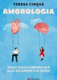 Copertina del libro Amorologia. Guida (quasi) imparziale alle relazioni e al sesso