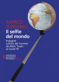 Copertina del libro Il selfie del mondo. Indagine sull'età del turismo da Mark Twain al Covid-19