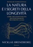 Copertina del libro La natura e i segreti della longevità. Capire i meccanismi evolutivi dell'invecchiamento per vivere più a lungo