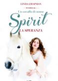 Copertina del libro Un cavallo di nome Spirit. La speranza