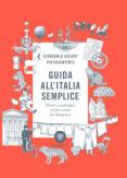 Copertina del libro Guida all'Italia semplice. Mostri, casalinghe, venti e santi del bel paese