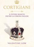 Copertina del libro Cortigiani. Il potere segreto dietro la corona inglese