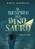 Copertina del libro Il respiro del dinosauro. Fuga da Lipari