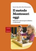 Copertina del libro Il metodo Montessori oggi. Riflessioni e percorsi per la didattica e l'educazione