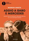 Copertina del libro Addio a Gabo e Mercedes. Gabriel García Márquez e Mercedes Barcha nei ricordi del figlio Rodrigo
