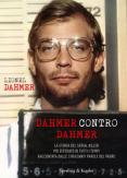 Copertina del libro Dahmer contro Dahmer. La storia del serial killer più efferato di tutti i tempi raccontata dalle strazianti parole del padre