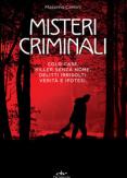 Copertina del libro Misteri criminali. Cold case, killer senza nome, delitti irrisolti: verità e ipotesi