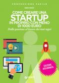 Copertina del libro Come creare una startup in proprio con meno di 1000 euro. Dalla passione al lavoro dei tuoi sogni