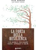 Copertina del libro La forza della resilienza. I 12 segreti per essere felici, appagati e calmi